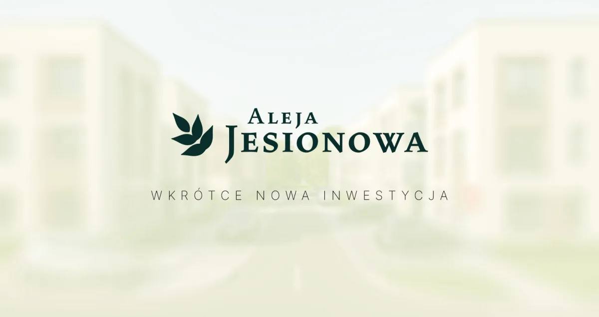 Aleja Jesionowa - nowe zamknięte osiedle w Janikowie!